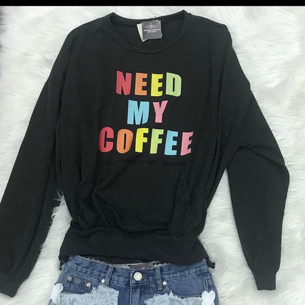 Need my coffee crewneck